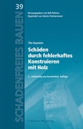 Cover: Sch&auml;den durch fehlerhaftes Konstruieren mit Holz - Fraunhofer IRB Verlag
