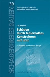 Abbildung von: Schäden durch fehlerhaftes Konstruieren mit Holz - Fraunhofer IRB Verlag