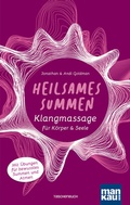 Cover: Heilsames Summen. Klangmassage f&uuml;r K&ouml;rper und Seele - Mankau Verlag