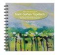 Cover: Mein Garten-Tagebuch - Wort.Kunst.Werk UG