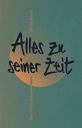 Cover: Alles zu seiner Zeit - Lektora GmbH