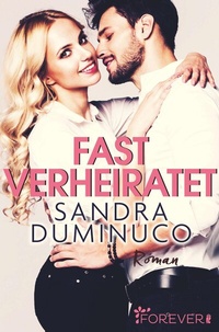 Abbildung von: Fast verheiratet - Lilith & Alex - Ullstein Forever