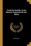 Cover: Trait&eacute; Du Suicide, Ou Du Meurtre Volontaire De Soi-M&ecirc;me - Creative Media Partners, LLC