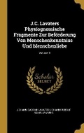 Cover: J.C. Lavaters Physiognomische Fragmente Zur Befoerderung Von Menschenkenntniss Und Menschenliebe; Volume 1 - Wentworth Press