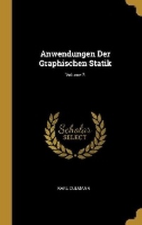 Enlarge image Cover: Anwendungen Der Graphischen Statik; Volume 3 - Wentworth Press