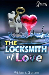 Enlarge image Cover: The Love Locksmith - Grahamr Writings LLC