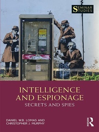 Abbildung von: Intelligence and Espionage: Secrets and Spies - Routledge