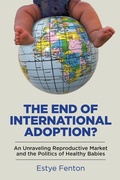 Cover: The End of International Adoption? - Rutgers University Press