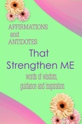 Cover: Affirmations and Antidotes That Strengthen Me - Scatterbrained Genius Enterprises
