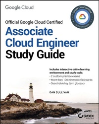 Enlarge image Cover: Official Google Cloud Certified Associate Cloud Engineer Study Guide - Wiley