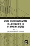 Cover: Work, Working and Work Relationships in a Changing World - Routledge