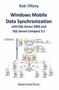Abbildung von: Windows Mobile Data Synchronization with SQL Server 2005 and SQL Server Compact 3.1 - Hood Canal Press