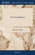 Cover: The Federal Harmony - Gale Ecco, Print Editions