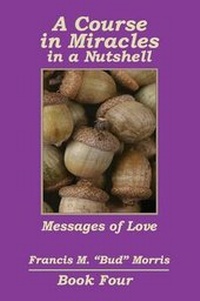 Enlarge image Cover: A Course in Miracles in a Nutshell Book Four - Transformation Publishing