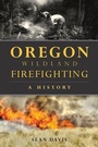 Cover: Oregon Wildland Firefighting - Arcadia Publishing (SC)
