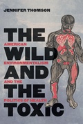 Cover: The Wild and the Toxic - The University of North Carolina Press
