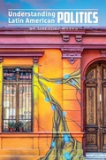 Cover: Understanding Latin American Politics - The University of North Carolina Press