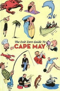 Abbildung von: Exit Zero Guide to Cape May - Exit Zero Publishing, Incorporated
