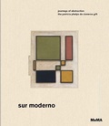 Cover: Sur moderno: Journeys of Abstraction - Museum of Modern Art