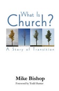 Cover: What is Church? A Story of Transition - Missio Dei Publishing