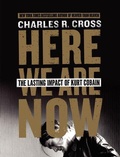 Cover: Here We Are Now: The Lasting Impact of Kurt Cobain - It Books