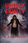Cover: Unholy Trinity - Linkville Press