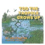 Cover: Tod the Tadpole Grows Up - Xlibris Us