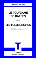 Cover: Le Polygame de Barb&egrave;s suivi de Les folles noires - &Eacute;ditions ACORIA
