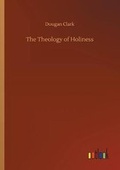 Cover: The Theology of Holiness - Outlook Verlag