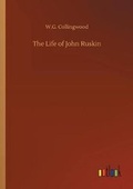 Cover: The Life of John Ruskin - Outlook Verlag