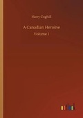Cover: A Canadian Heroine - Outlook Verlag