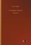Cover: A Canadian Heroine - Outlook Verlag