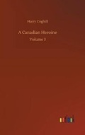 Cover: A Canadian Heroine - Outlook Verlag