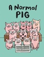 Cover: A Normal Pig - HarperCollins