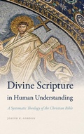 Cover: Divine Scripture in Human Understanding - University of Notre Dame Press