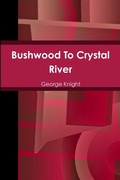 Cover: Bushwood To Crystal River - Lulu.com