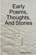 Cover: Early Poems, Thoughts, and Stories - Lulu.com