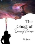 Cover: The Ghost of Emmy Parker - Blurb