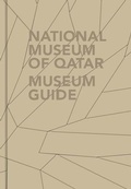Cover: National Museum of Qatar: Museum Guide - Thames & Hudson Ltd