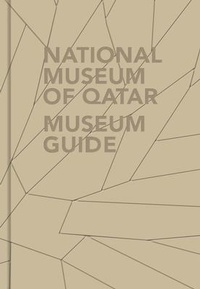 Enlarge image Cover: National Museum of Qatar: Museum Guide - Thames & Hudson Ltd