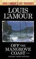Cover: Off the Mangrove Coast (Louis L'Amour's Lost Treasures) - Bantam Books