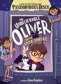 Cover: The Unbelievable Oliver and the Four Jokers - Penguin Young Readers Group