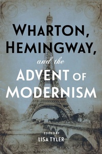 Enlarge image Cover: Wharton, Hemingway, and the Advent of Modernism - Louisiana State University Press