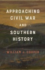 Cover: Approaching Civil War and Southern History - Louisiana State University Press