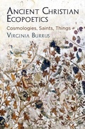 Cover: Ancient Christian Ecopoetics - University of Pennsylvania Press