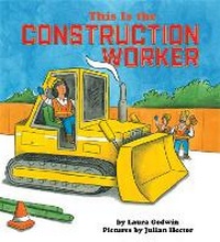 Enlarge image Cover: This Is the Construction Worker - Disney Press