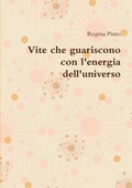 Cover: Vite che guariscono con l'energia dell'universo - Lulu.com