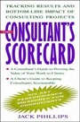 Cover: The Consultant's Scorecard: Tracking Results and Bottom-Line Impact of Consulting Projects - McGraw-Hill Professional