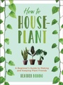 Cover: How to Houseplant - Sterling