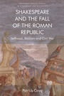 Cover: Shakespeare and the Fall of the Roman Republic - Edinburgh University Press